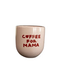 SISI House of Style Becher Coffee for mama, beige mit burgunderrotem Schriftzug, handgefertigt, 8 x 8 x 8 cm.