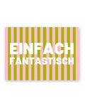 Postkarte von Herr und Frau Hempel aus hochwertiger Holzschliffpappe im DIN-A6-Format mit der Aufschrift einfach fantastisch und Streifen in Grün Rosa